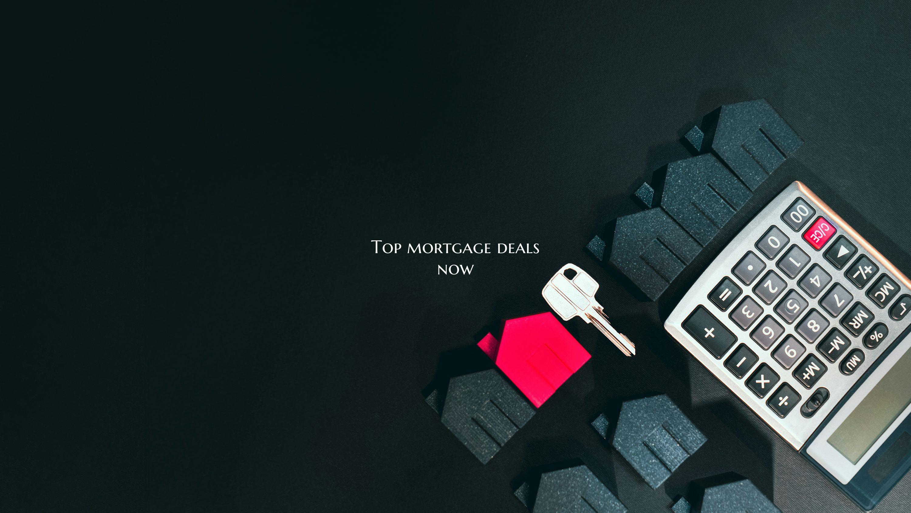 Top mortgage deals now